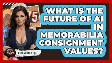 What Is The Future Of AI In Memorabilia Consignment Values? - The Memorabilia Zone