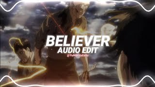 believer - imagine dragons [edit audio]
