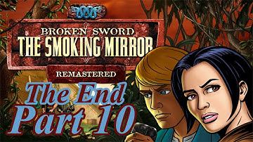 Broken Sword II: The Smoking Mirror (Remastered) - Part 10/The End - HD Walkthrough