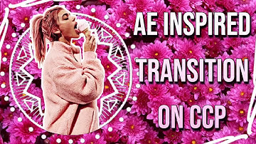 Ae Inspired Transition On Ccp || Godkels