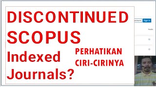 DISCONTINUED SCOPUS Indexed Journals? PERHATIKAN CIRI-CIRINYA