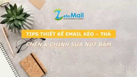 [Mẹo thiết kế bằng trình soạn thảo kéo thả #3] - Chèn & chỉnh sửa nút bấm