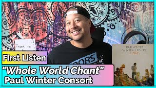 Paul Winter Consort- Whole Earth Chant REACTION & REVIEW