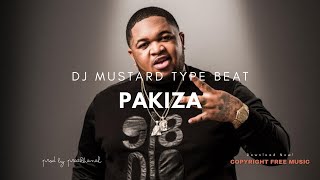 Pakiza | DJ Mustard Type Beat [Copyright Free Music]