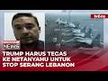 Pengamat HI: Trump Harus Berani Menangani Netanyahu untuk Berhenti Menyerang Lebanon | Breaking News