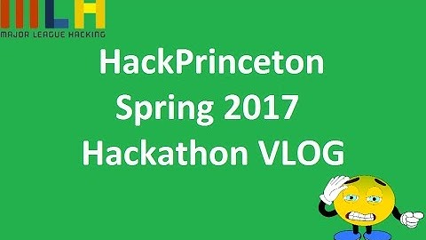 HackPrinceton Spring 2017 Hackathon VLOG