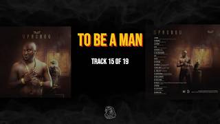 15. Phyzix - TO BE A MAN (From MPHUNGU)