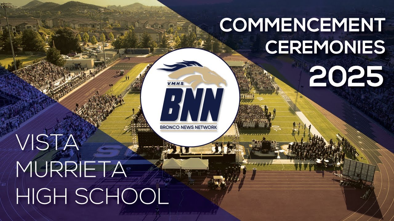 Vista Murrieta High School - Commencement Ceremonies - Class of 2025