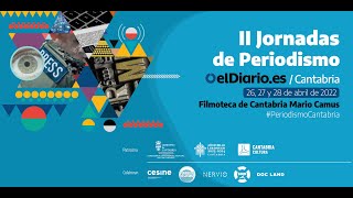 🔴 II Jornadas de Periodismo de elDiario.es Cantabria (DÍA 1)