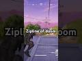 Zipline of doom #fortnite
