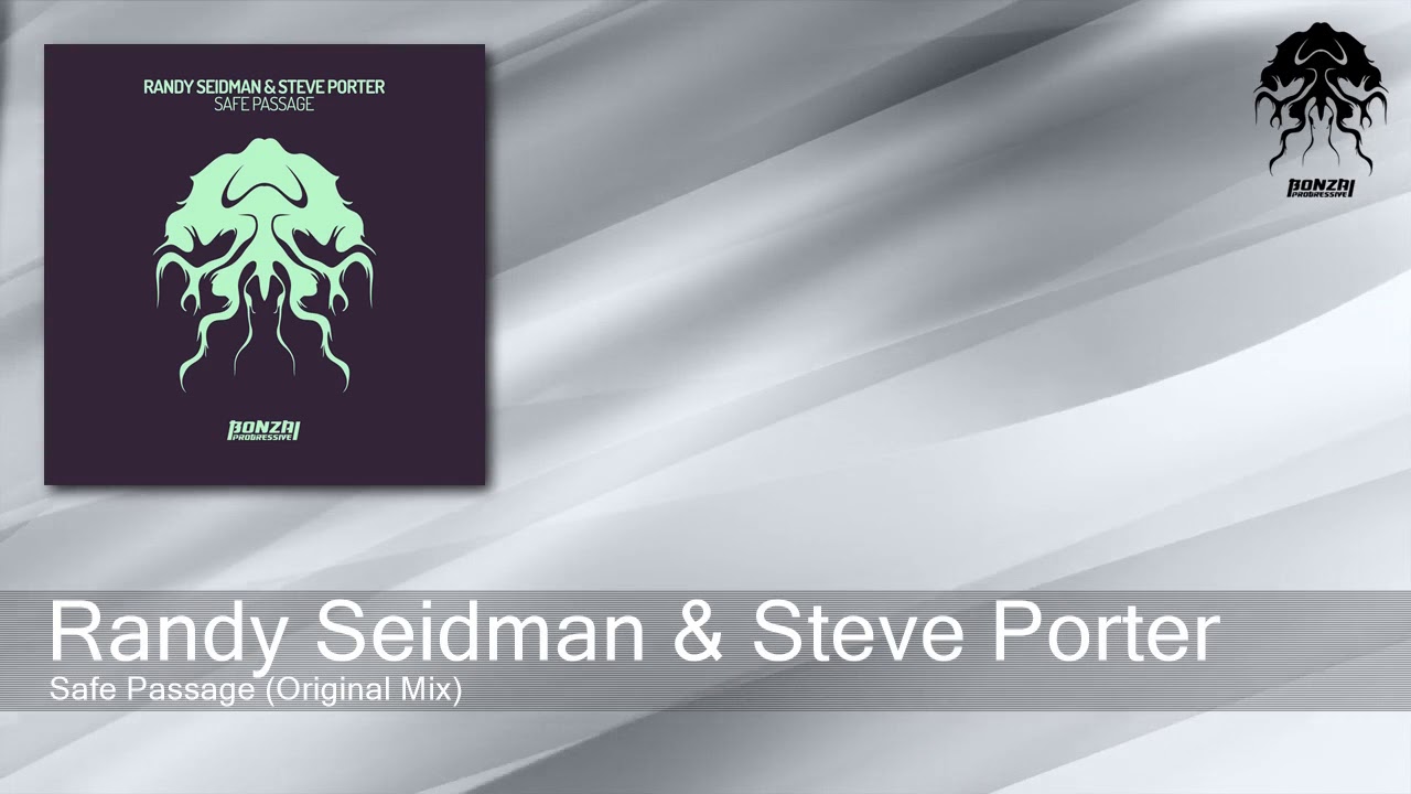 Watch Randy Seidman & Steve Porter - Safe Passage - Original Mix (Bonzai Progressive) on YouTube Watch Randy Seidman & Steve Porter - Safe Passage - Original Mix (Bonzai Progressive) on YouTube