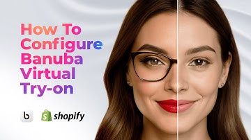 Shopify Virtual Try-On Plugin by Banuba | Tutorial & Digitization Guide for Makeup and Eyewear Items