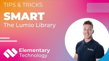 SMART Tips & Tricks | The Lumio Library