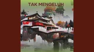 Download Lagu TAK MENGELUH (Remix) MP3