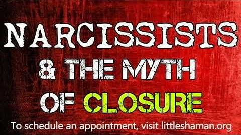 Narcissists & The Myth of Closure