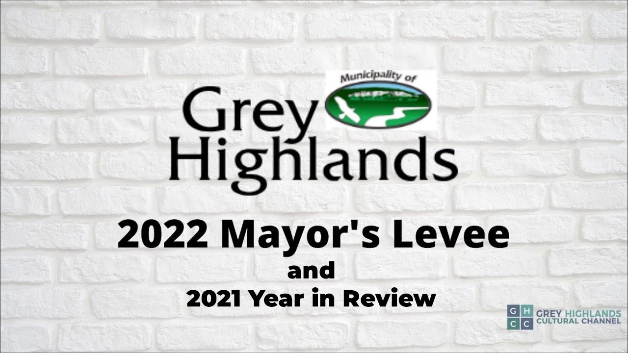 Grey Highlands 2022 Mayor's Levee and 2021 Year in Review YouTube