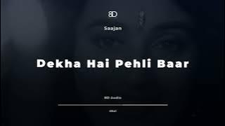 8D Audio - Dekha Hai Pehli Baar | Saajan | S.P. Balasubrahmanyam and Alka Yagnik | Use Headphones