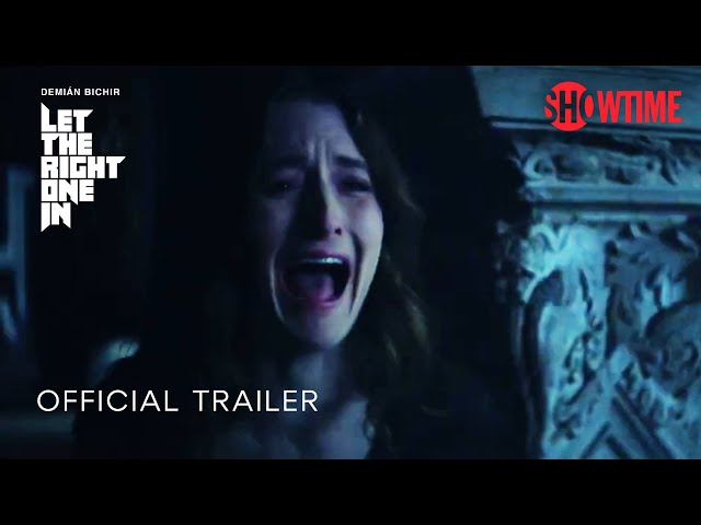 Let The Right One In | Official Trailer | SHOWTIME class=