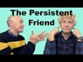 The Persistent Friend  #62