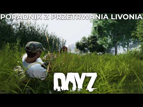 DAYZ PL | PORADNIK Z PRZETRWANIA W PRATYKCE - LIVONIA 1/3 | PORADNIK
