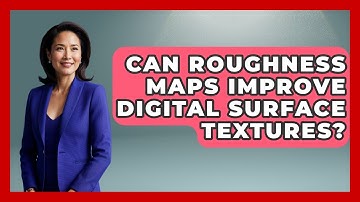 Can Roughness Maps Improve Digital Surface Textures? - The Virtual Art Desk
