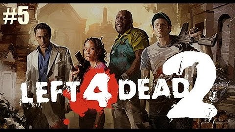 Left 4 Dead 2 Gamelay Walkthrough Part.5: The Passing-Riverbank.