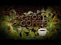The Story of...Coffee -extended; Third Wave (Part 3 of 3)(Full Episode)