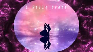 [FREE] L Rello Beats - Ballroom (R&B Type Beat 2022)