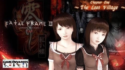 Project Zero 2: Crimson Butterfly (Fatal Frame II) Chapter One: The Lost Village