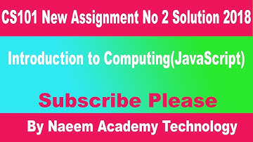 VU CS101 New Assignment No.2 Complete Solution in 2018
