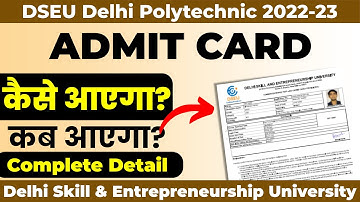 DSEU Delhi Polytechnic 2022: All About Admit Card | Kbb Ayega? | Kaise Aayega? | Cetdelhi2022