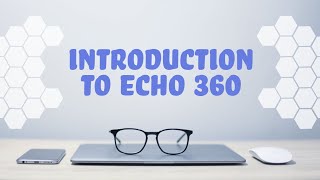 Introduction to Echo360 (The Timeliest Tool for Online Education) Wealth
