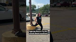 Tight hip flexors? Try this stretch almost anywhere!