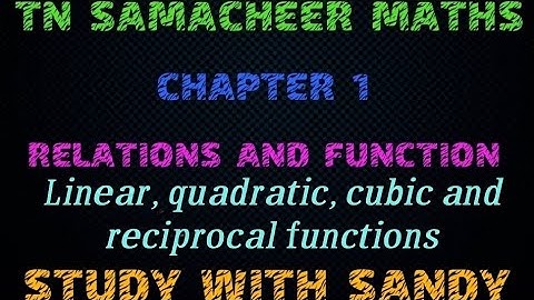Linear, Quadratic,Cubic and Reciprocal functions/TN 10TH SAMACHEER MATHS/ RELATION AND FUNCTION.