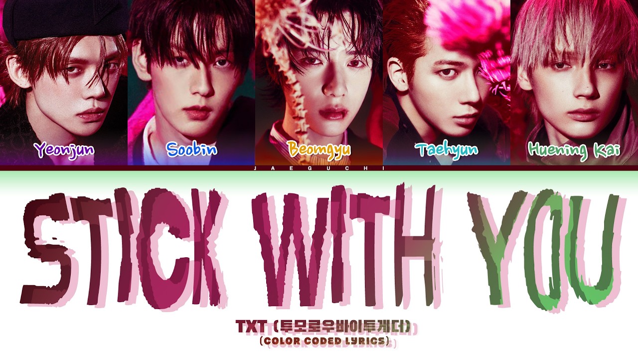 TXT (투모로우바이투게더 ) 'STICK WITH YOU' (Color Coded Lyrics)