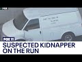 Kidnapping suspect leads police chase ditches white van goes on walk