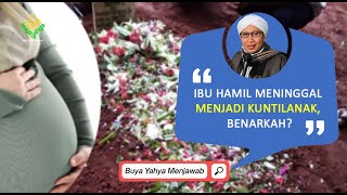 Ibu Hamil Meninggal Menjadi Kuntilanak, Benarkah? | Buya Yahya Menjawab