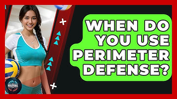 When Do You Use Perimeter Defense? - The Volleyball Hub