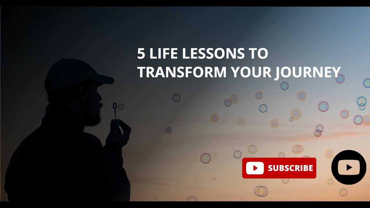 5 Life Lessons to Transform Your Journey - YouTube