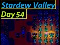 I play 1 Day in Stardew every day FOREVER, Day 54