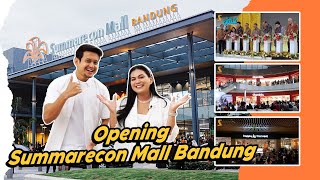 Kemeriahan Pembukaan Summarecon Mall Bandung