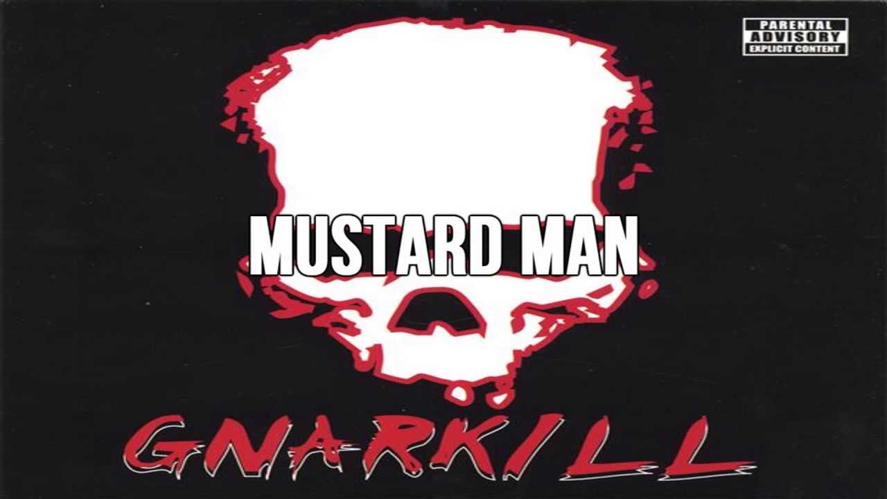 Gnarkill - Mustard Man (Lyrics on screen) 1080p HD accords