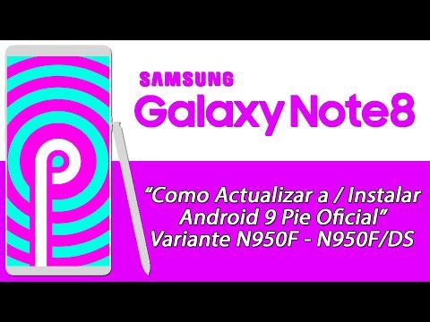 Actualiza tu Galaxy Note 8 a Android 9 Pie Oficial