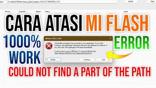 Cara Mengatasi Mi Flash Error - Could not find a part of the path Ketika Klik Refresh