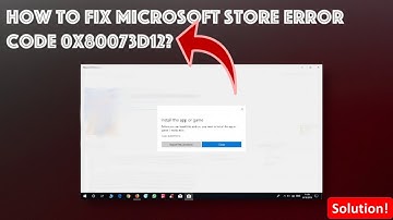 Fix Microsoft Store Error Code 0x80073D12