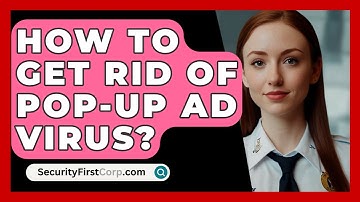 How to Get Rid of Pop-Up Ad Virus? - SecurityFirstCorp.com