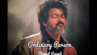 Ordinary Person || Slowed Reverb || Thalapaty Vijay || Anirudh