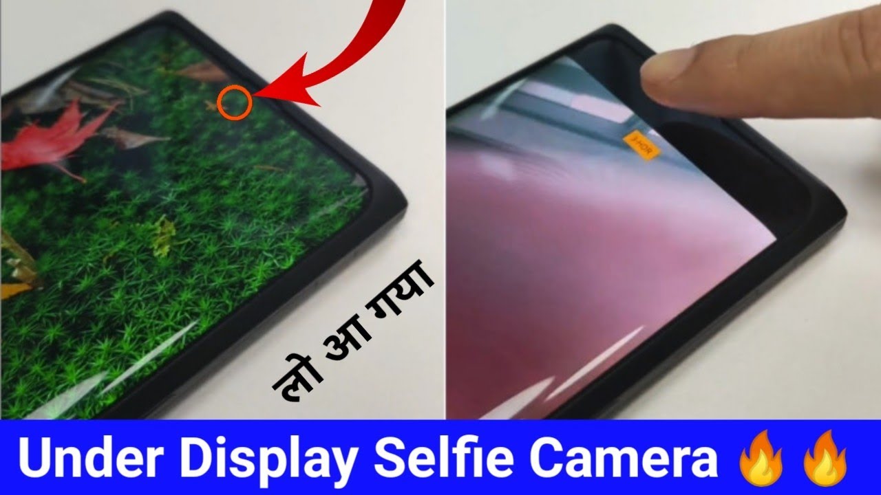 Under Display Selfie Camera Is Here Upcoming Smartphone Youtube 