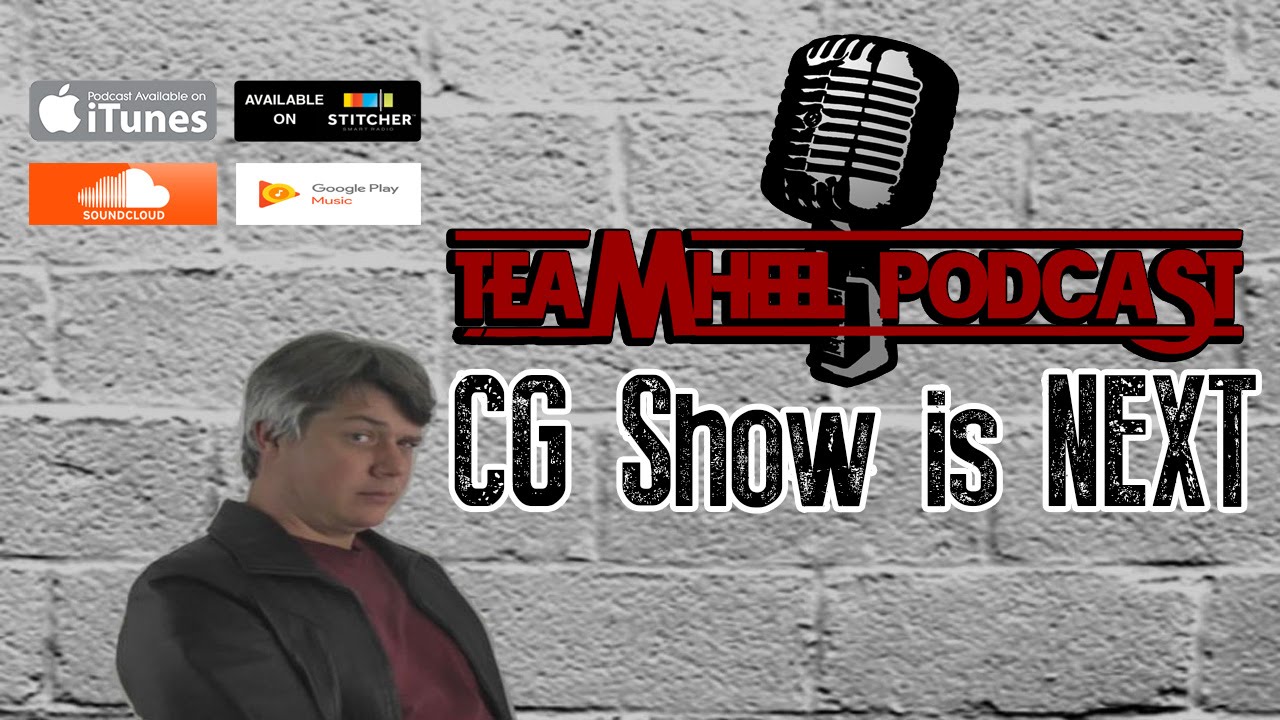 "The CG Show is NEXT" TEAMHEEL PODCAST Ep.149