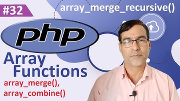 PHP array_merge(), array_combine() function | PHP tutorial for beginners lesson - 32